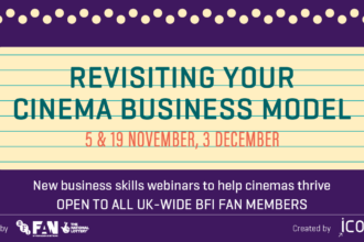 Poster for Revisiting Your Cinema Business Model Open Webinars. 5 &19 November, 3 December